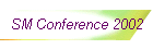 SM Conference 2002